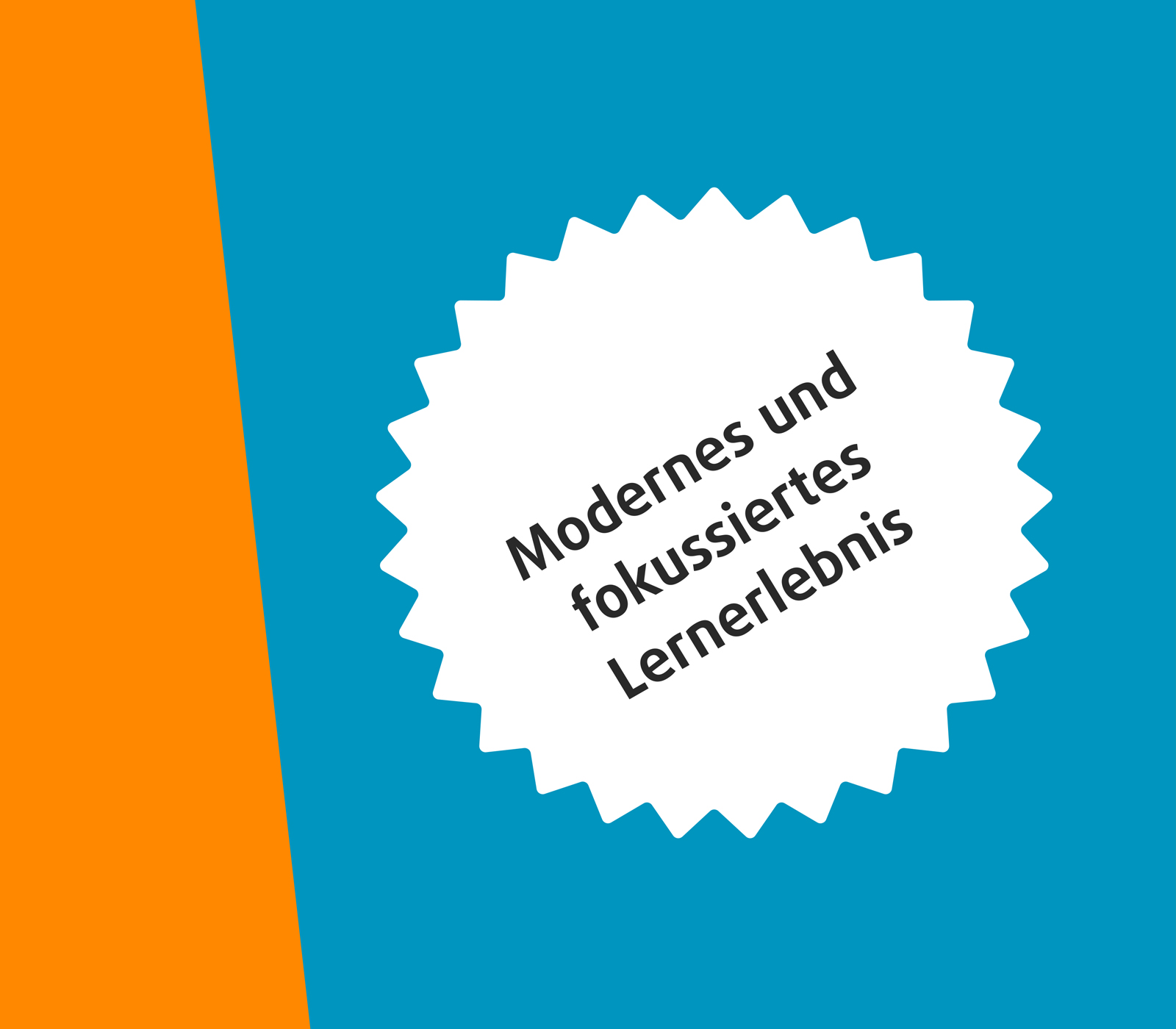 Weißer Stern mit dem Text Modernes und fokussiertes Lernerlebnis auf blauem Hintergrund; orangefarbener vertikaler Streifen auf der linken Seite.